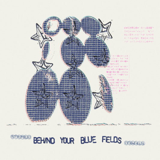 Behind Your Blue Fields
