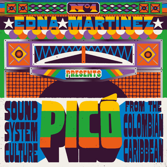 Edna Martinez Presents Pico: Sound System Culture From The Colombian Caribbean