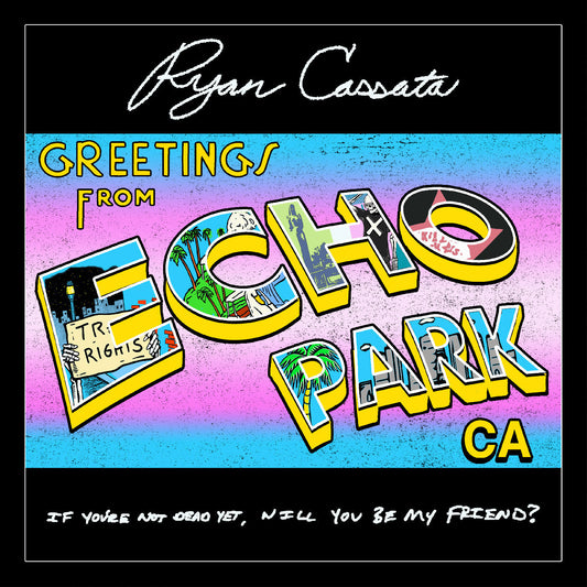 Greetings from Echo Park