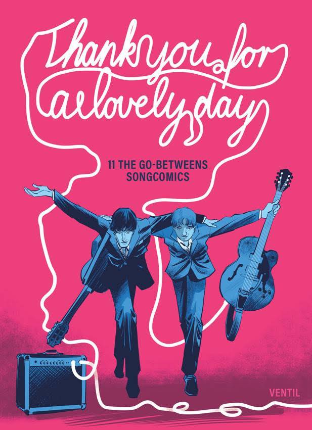Thankyou for a Lovely day: 11 The Go-betweens Song Comics