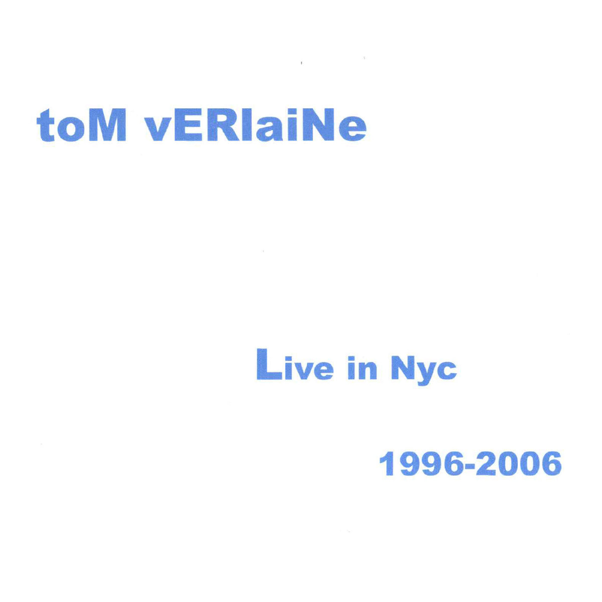 Tom Verlaine - Live NYC 96-06 artwork