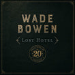 Wade Bowen - Lost Hotel (20th Anniversary Edition) album cover